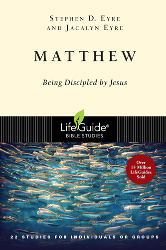 Matthew: Being Discipled by Jesus (LifeGuide Bible Studies)