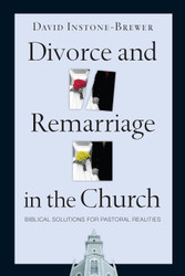 Divorce and Remarriage in the Church: Biblical Solutions for Pastoral