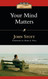 Your Mind Matters: The Place of the Mind in the Christian Life