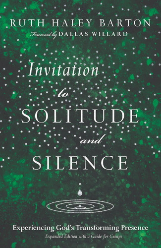 Invitation to Solitude and Silence: Experiencing God's Transforming