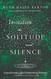 Invitation to Solitude and Silence: Experiencing God's Transforming