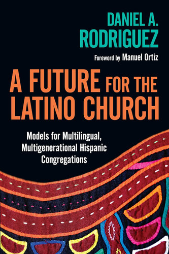 A Future for the Latino Church: Models for Multilingual