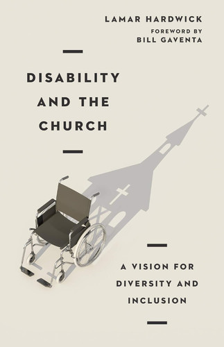 Disability and the Church: A Vision for Diversity and Inclusion