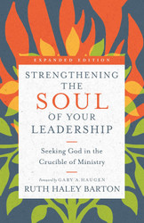 Strengthening the Soul of Your Leadership: Seeking God in the