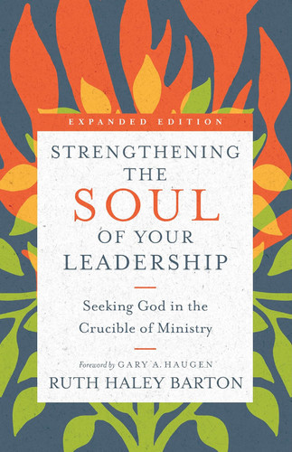 Strengthening the Soul of Your Leadership: Seeking God in the