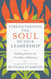 Strengthening the Soul of Your Leadership: Seeking God in the