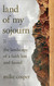 Land of My Sojourn: The Landscape of a Faith Lost and Found