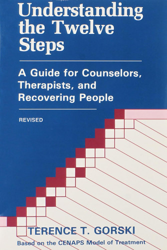 Understanding the Twelve Steps: A Guide for Counselors Therapists and