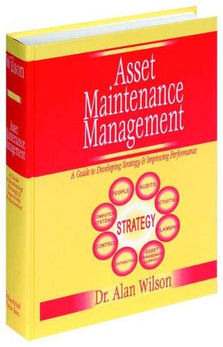 Asset Maintenance Management: A Guide to Developing Strategy and