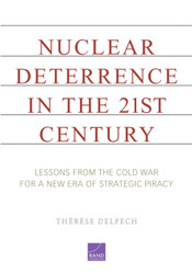 Nuclear Deterrence in the 21st Century: Lessons from the Cold War for