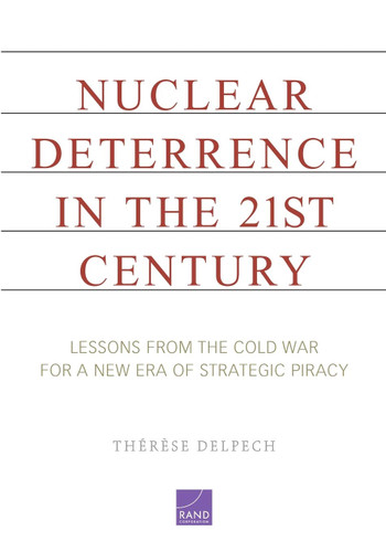 Nuclear Deterrence in the 21st Century: Lessons from the Cold War for