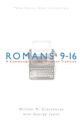NBBC Romans 9-16: A Commentary in the Wesleyan Tradition
