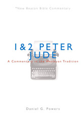 NBBC 1 & 2 Peter / Jude: A Commentary in the Wesleyan Tradition