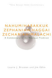 NBBC Nahum - Malachi: A Commentary in the Wesleyan Tradition