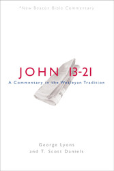 NBBC John 13-21: A Commentary in the Wesleyan Tradition