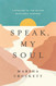 Speak My Soul: Listening to the Divine with Holy Purpose