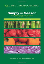 Simply in Season Expanded Edition (World Community Cookbook)