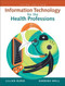 Information Technology For The Health Professions