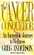 The Cancer Conqueror: An Incredible Journey to Wellness