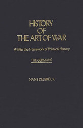 History of the Art of War Within the Framework of Political History:
