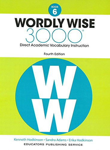 Wordly Wise 3000 Book 6: Direct Academic Vocabulary Instruction