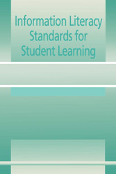 Information Literacy Standards for Student Learning