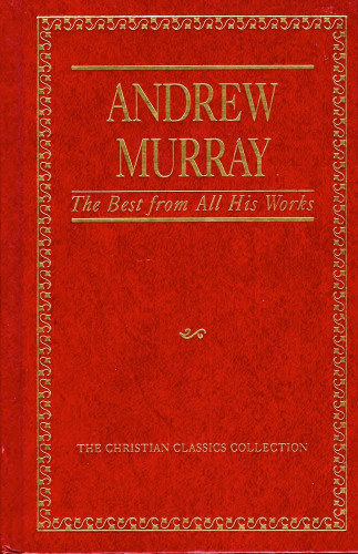 Andrew Murray: The Best from All His Works