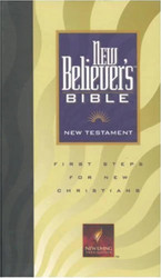 New Believer's Bible New Testament: NLT1: First Steps for New