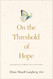On the Threshold of Hope: Opening the Door to Healing for Survivors