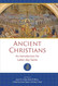 Ancient Christians: An Introduction for Latter-Day Saints