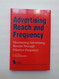 Advertising Reach and Frequency: Maximizing Advertising Results