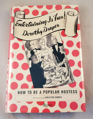 Entertaining is Fun: How to Be a Popular Hostess