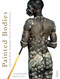 Painted Bodies: African Body Painting Tattoos and Scarification