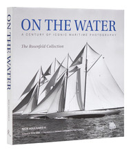 On the Water: A Century of Iconic Maritime Photography from the
