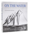 On the Water: A Century of Iconic Maritime Photography from the