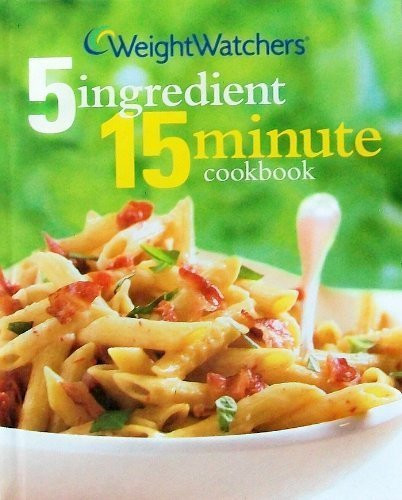 Weight Watchers 5 Ingredient 15 Minute Cookbook