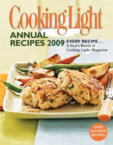 Cooking Light Annual Recipes 2009: Every Recipe A Year's Worth of