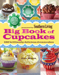 Presented by Southern Living Big Book of Cupcakes: 150 Brilliantly
