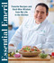Essential Emeril: Favorite Recipes and Hard-Won Wisdom From My Life