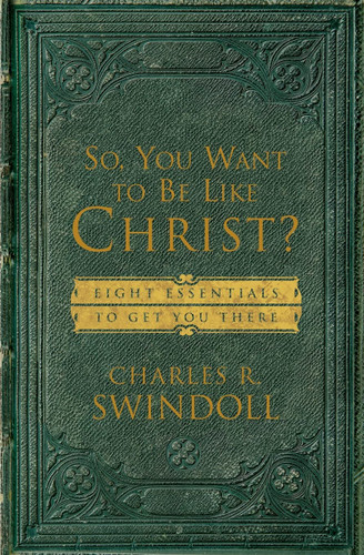 So You Want To Be Like Christ?