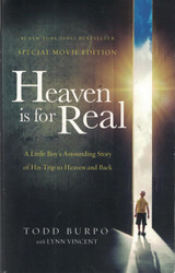 Heaven is for Real Movie Edition: A Little Boy's Astounding Story of