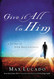 Give It All to Him