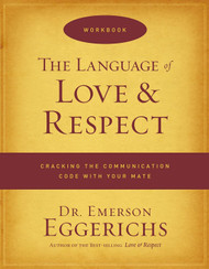 The Language of Love and Respect Workbook: Cracking the Communication
