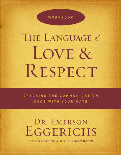 The Language of Love and Respect Workbook: Cracking the Communication