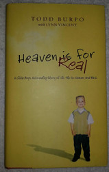 Heaven is for Real: A Little Boy's Astounding Story of His Trip to
