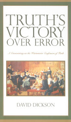Truth's Victory Over Error: A Commentary on the Westminster