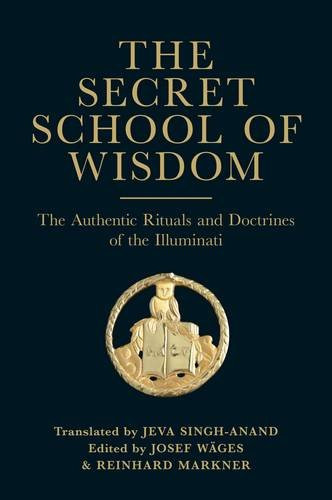 The Secret School of Wisdom: The Authentic Rituals and Doctrines of