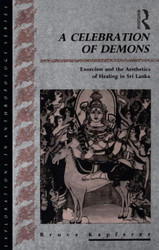 A Celebration of Demons : Exorcism and the Aesthetics of Healing in