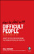 How to Deal With Difficult People: Smart Tactics for Overcoming the