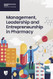 Management Leadership and Entrepreneurship in Pharmacy